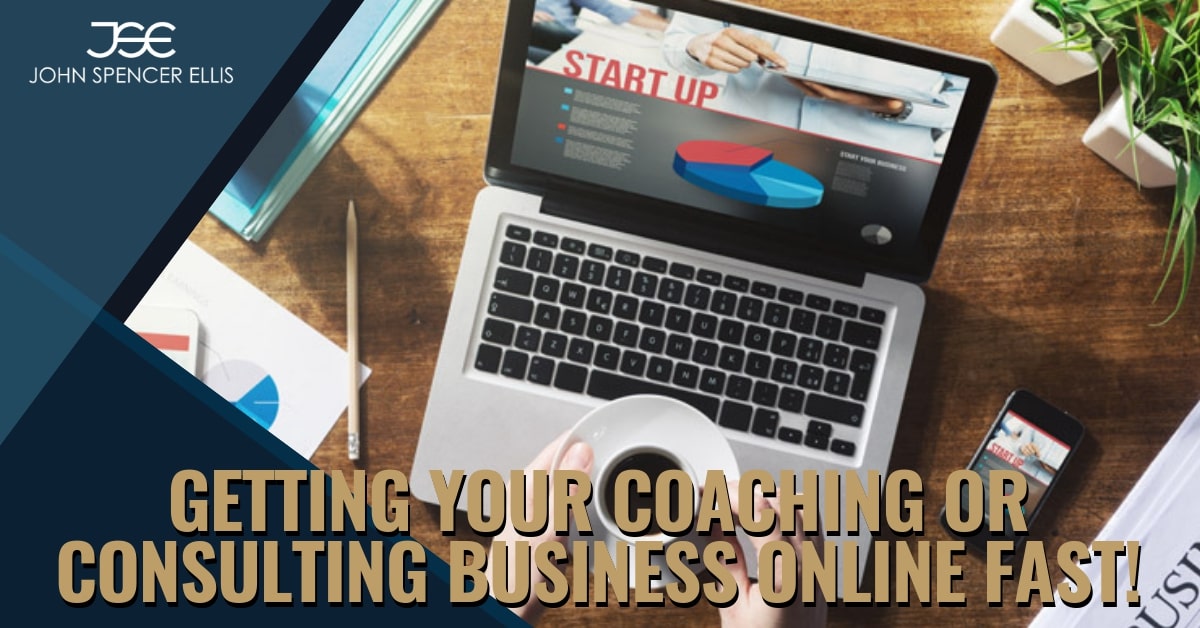 Getting Your Coaching or Consulting Business Online Fast