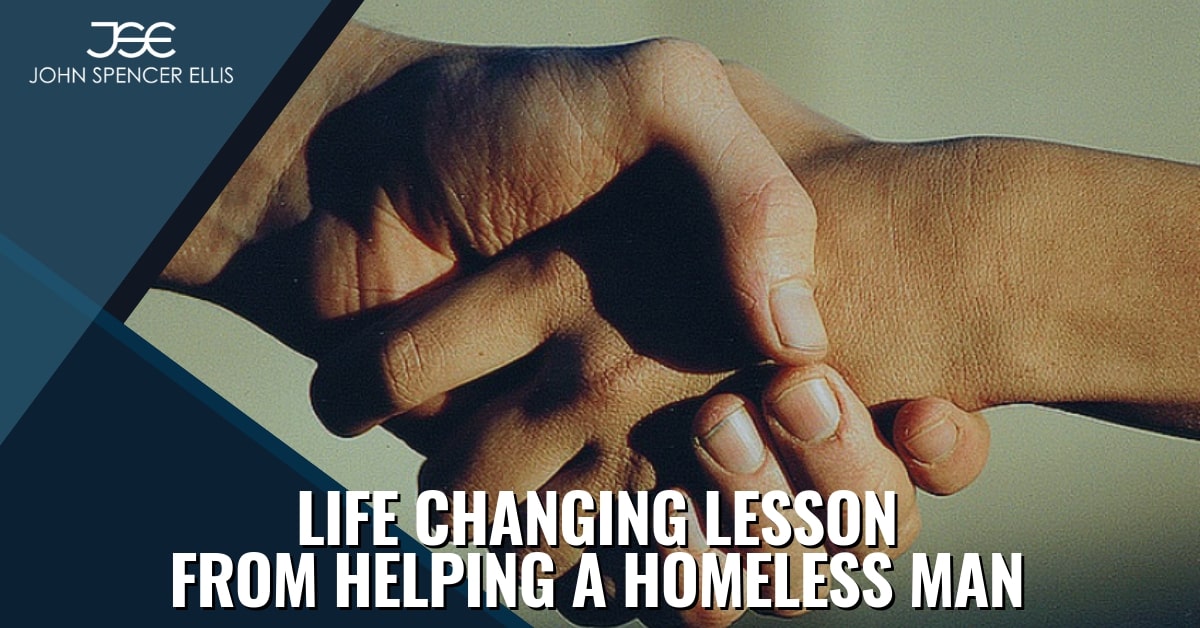 Life Changing Lesson from Helping a Homeless Man