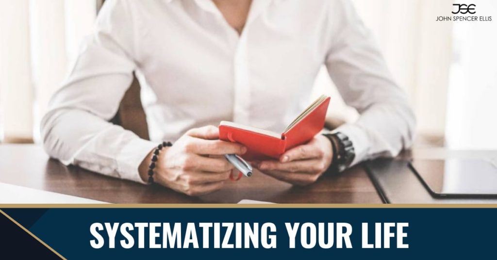 Systematizing Your Life | How to Create Success with Structure