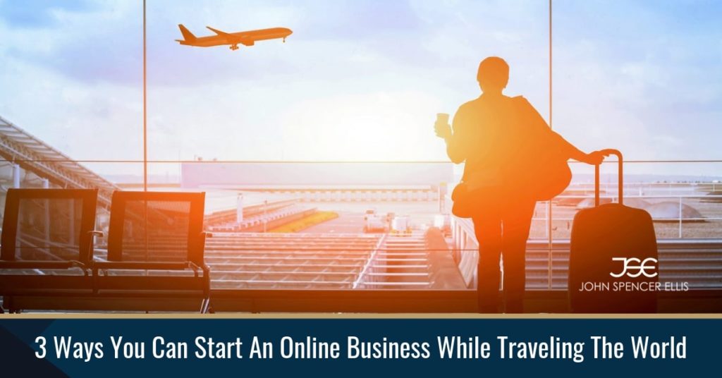 3-Ways-You-Can-Start-An-Online-Business-While-Traveling-The-World
