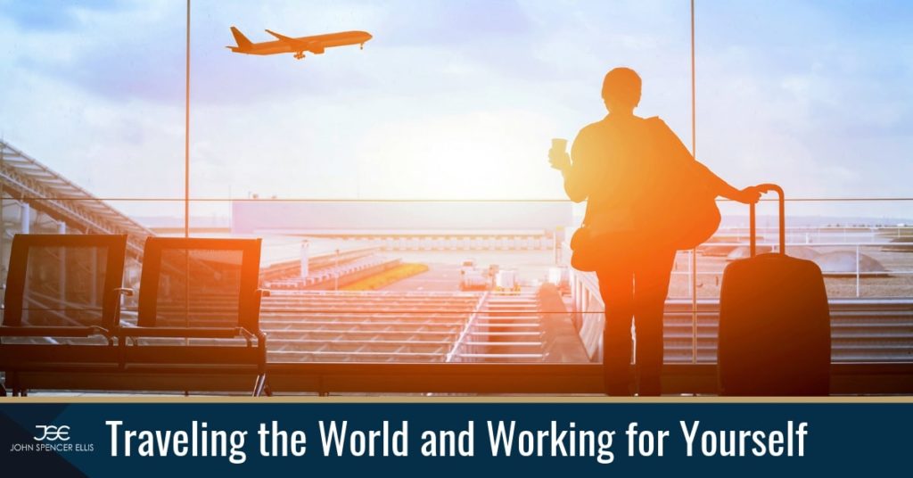 Traveling the World and Working for Yourself
