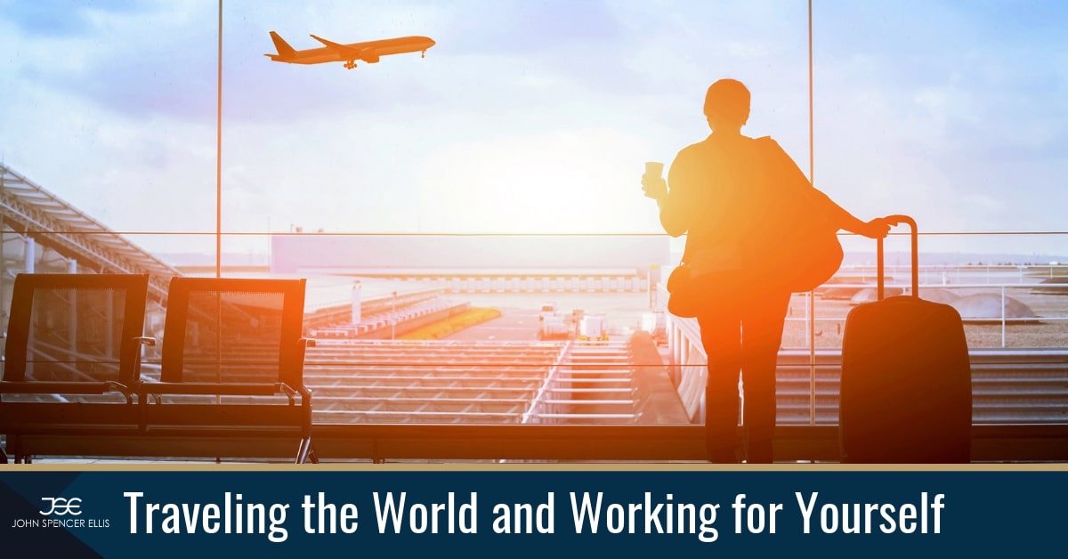 Traveling the World and Working for Yourself