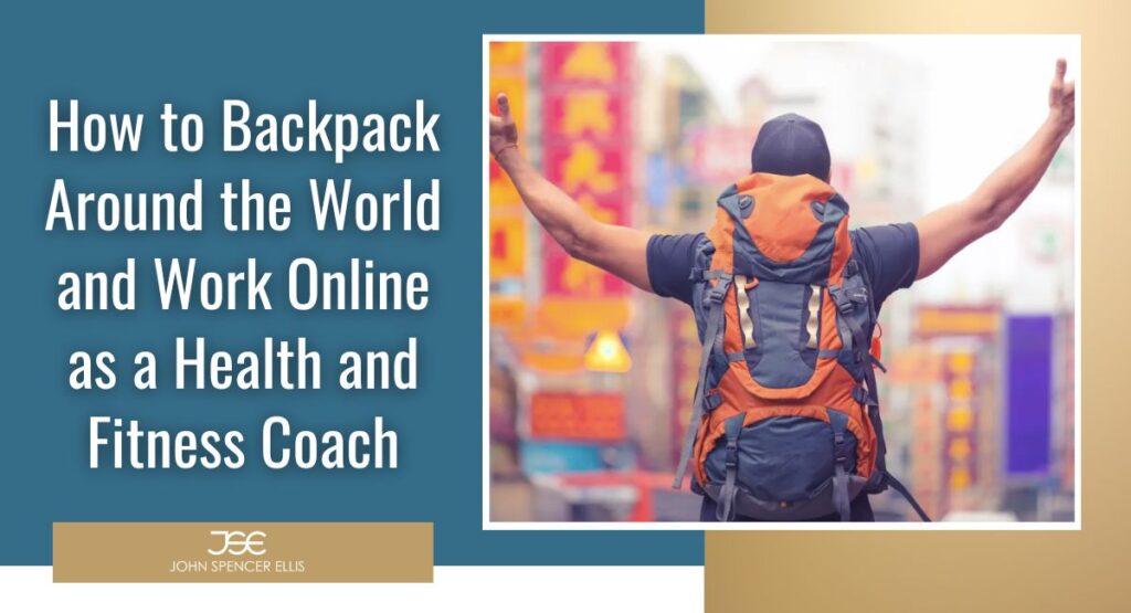 How to Backpack Around the World and Work Online as a Health and Fitness Coach