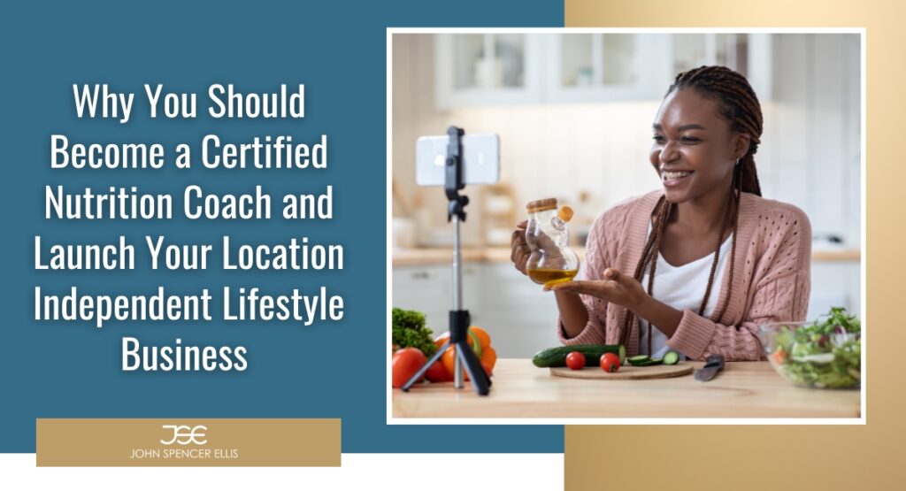 How to Become a Certified Nutrition Coach and Launch Your Location Independent Digital Nomad Lifestyle Business 
